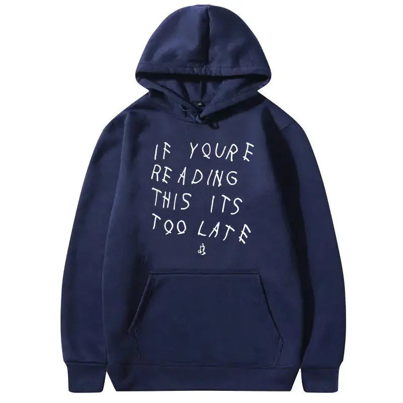 IT'S TOO LATE Hoodies - GLR SHOPPING