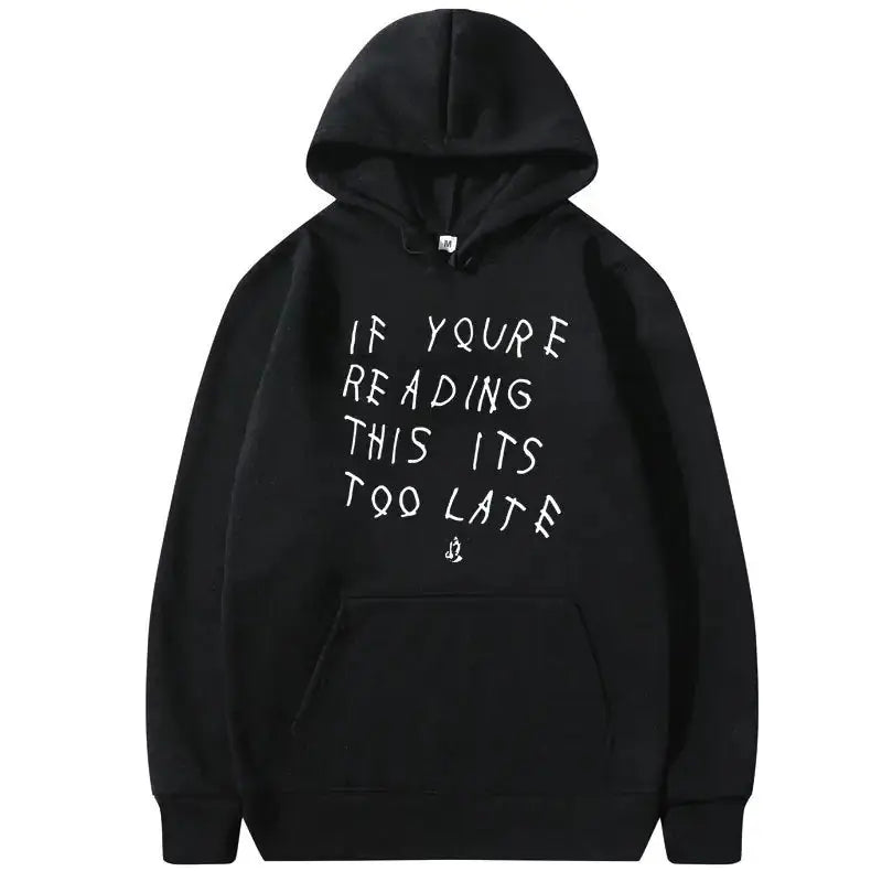 IT'S TOO LATE Hoodies - GLR SHOPPING