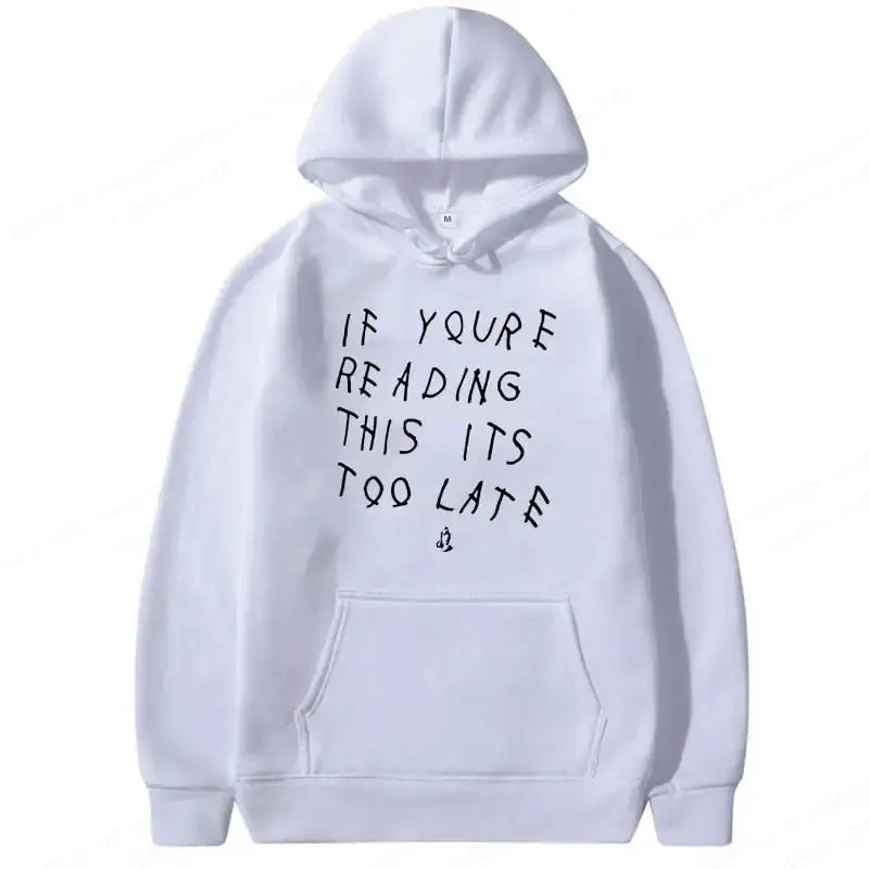 It's Too Late Hoodie GLR SHOPPING