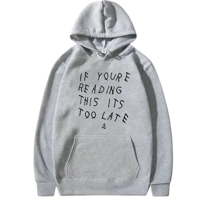 IT'S TOO LATE Hoodies - GLR SHOPPING