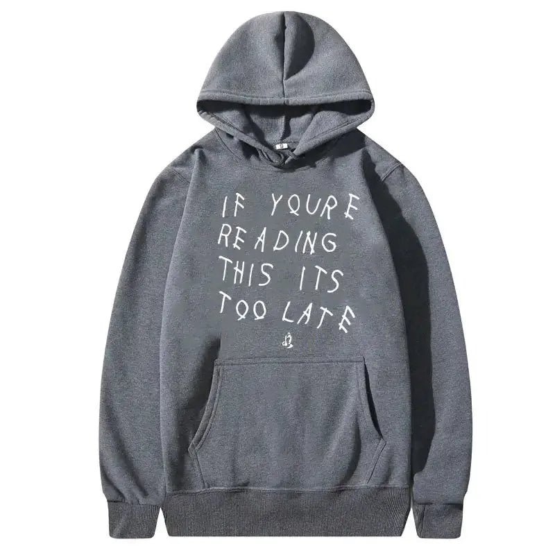 IT'S TOO LATE Hoodies - GLR SHOPPING