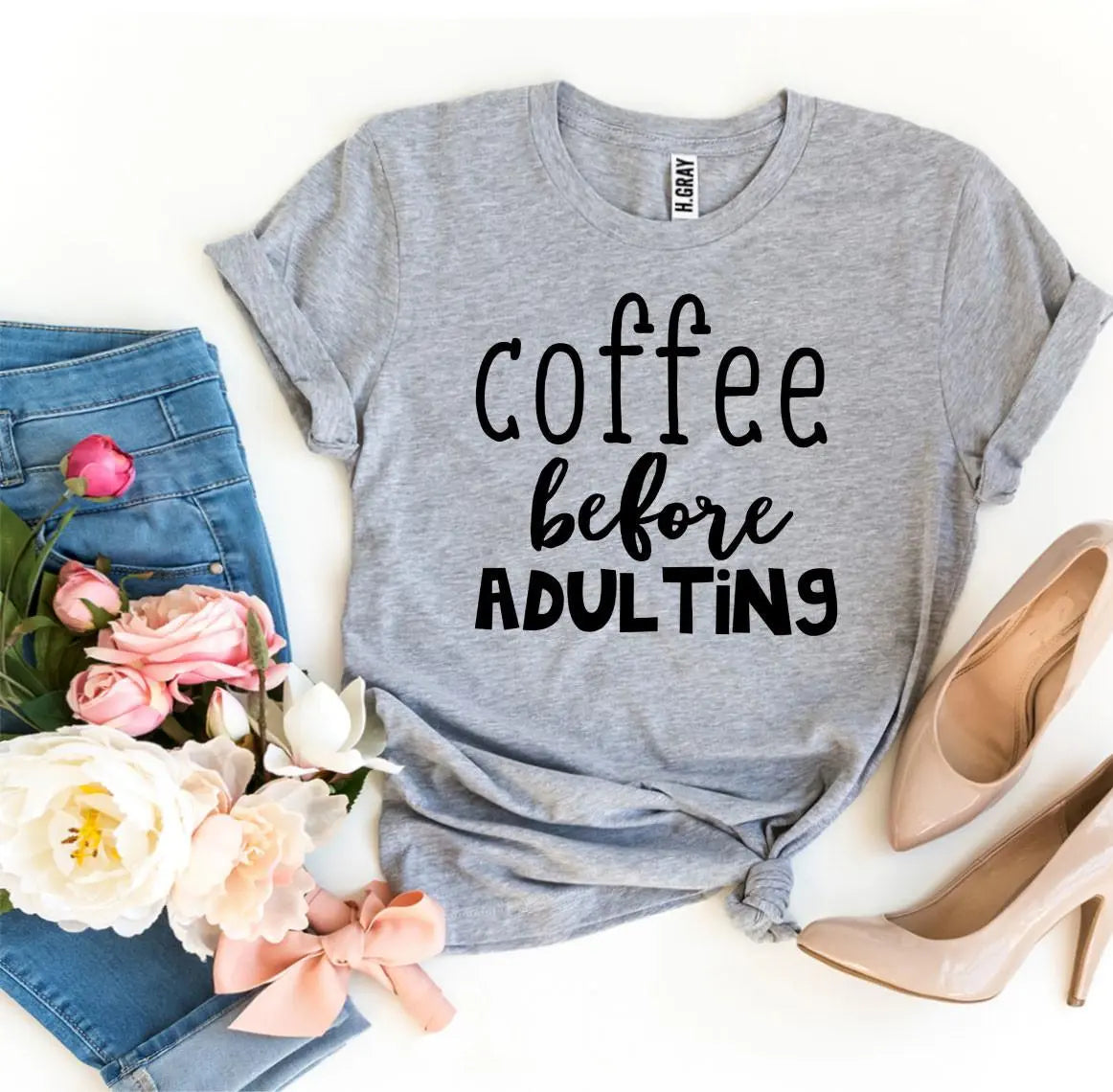 Coffee Before Adulting T-shirt - GLR SHOPPING