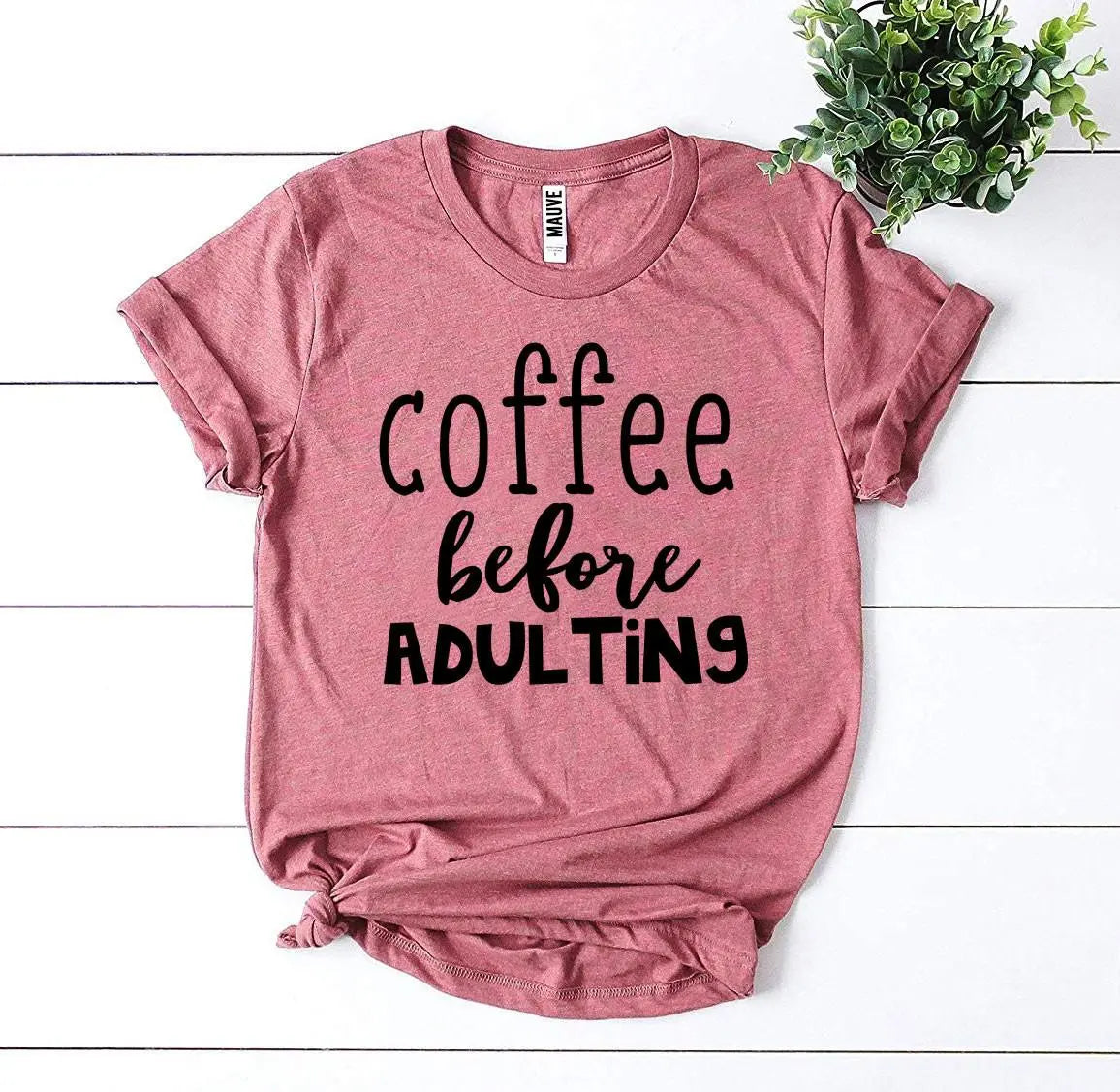 Coffee Before Adulting T-shirt - GLR SHOPPING