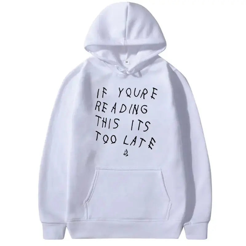 IT'S TOO LATE Hoodies - GLR SHOPPING