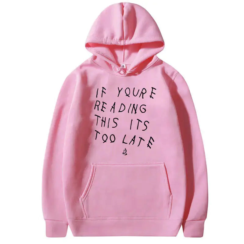 IT'S TOO LATE Hoodies - GLR SHOPPING