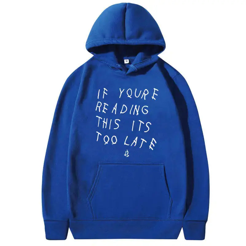 IT'S TOO LATE Hoodies - GLR SHOPPING