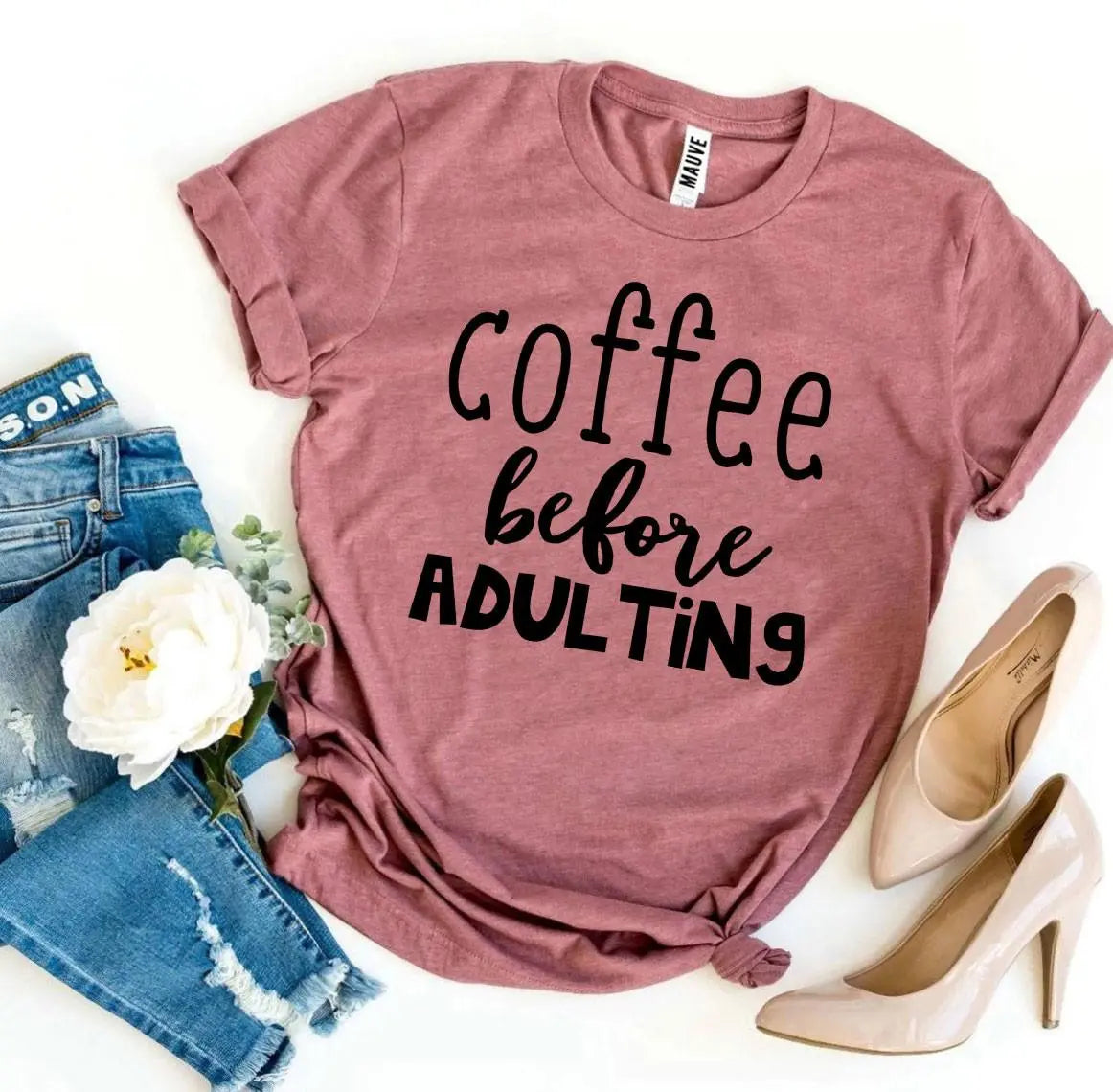 Coffee Before Adulting T-shirt - GLR SHOPPING