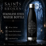 Saints of the Broken 17 oz Insulated Stainless Steel Water Bottle GLR SHOPPING